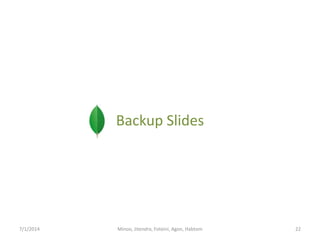 Backup Slides

7/1/2014

Minoo, Jitendra, Foteini, Agon, Habtom

22

 