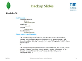 Backup Slides
Hands On (4)

7/1/2014

Minoo, Jitendra, Foteini, Agon, Habtom

30

 