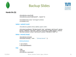 Backup Slides
Hands On (5)

7/1/2014

Minoo, Jitendra, Foteini, Agon, Habtom

31

 
