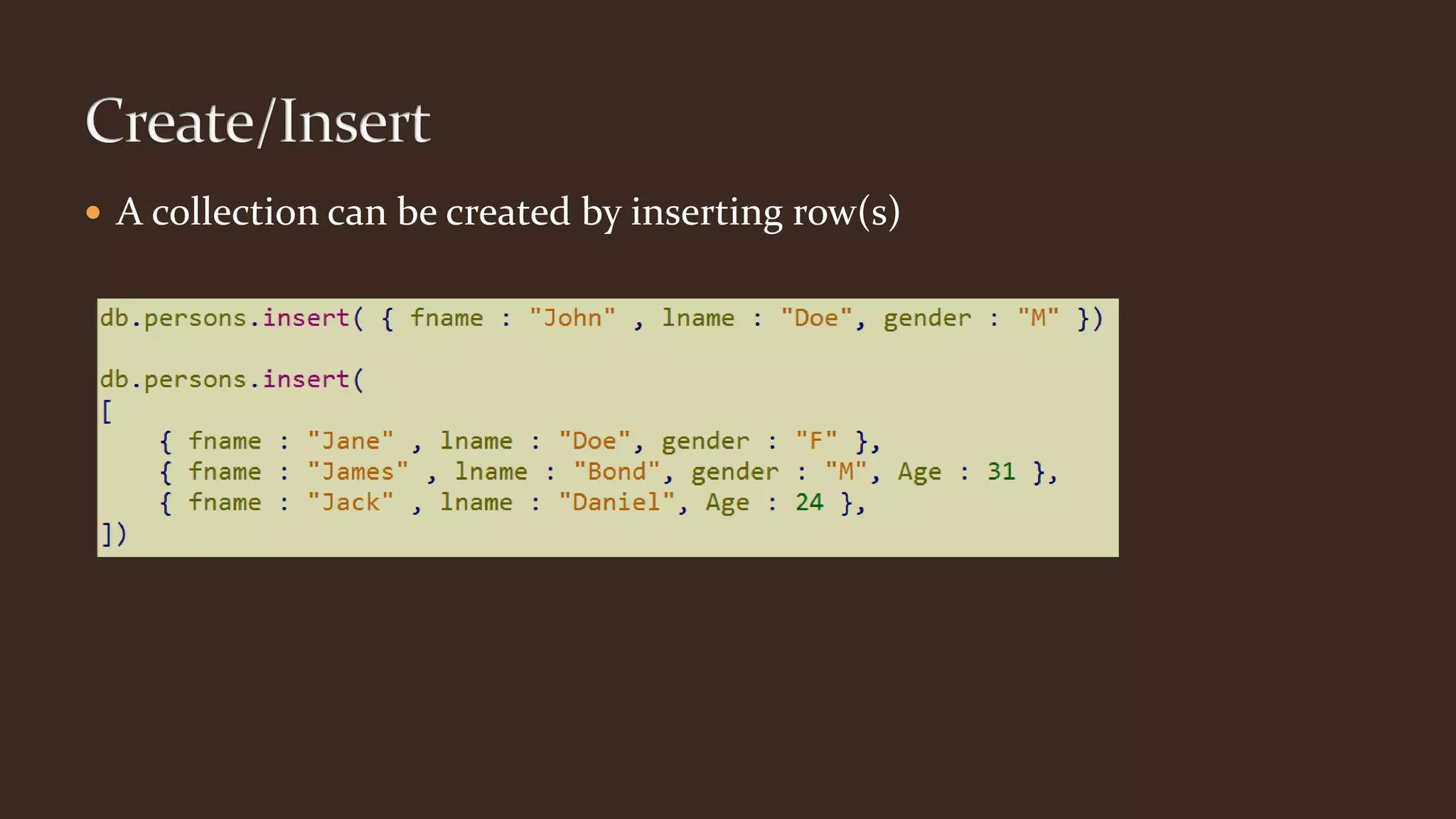  A collection can be created by inserting row(s)
 