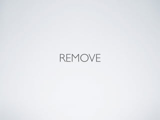 REMOVE
 