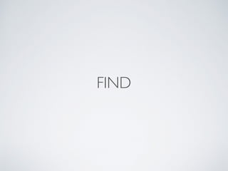 FIND
 