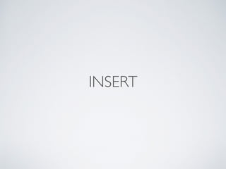 INSERT
 