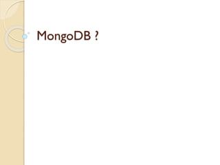 MongoDB ?
 