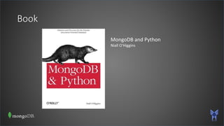 Book
MongoDB and Python
Niall O'Higgins
 