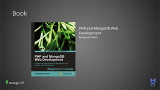 Book
PHP and MongoDB Web
Development
Rubayeet Islam
 