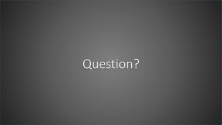Question?
 