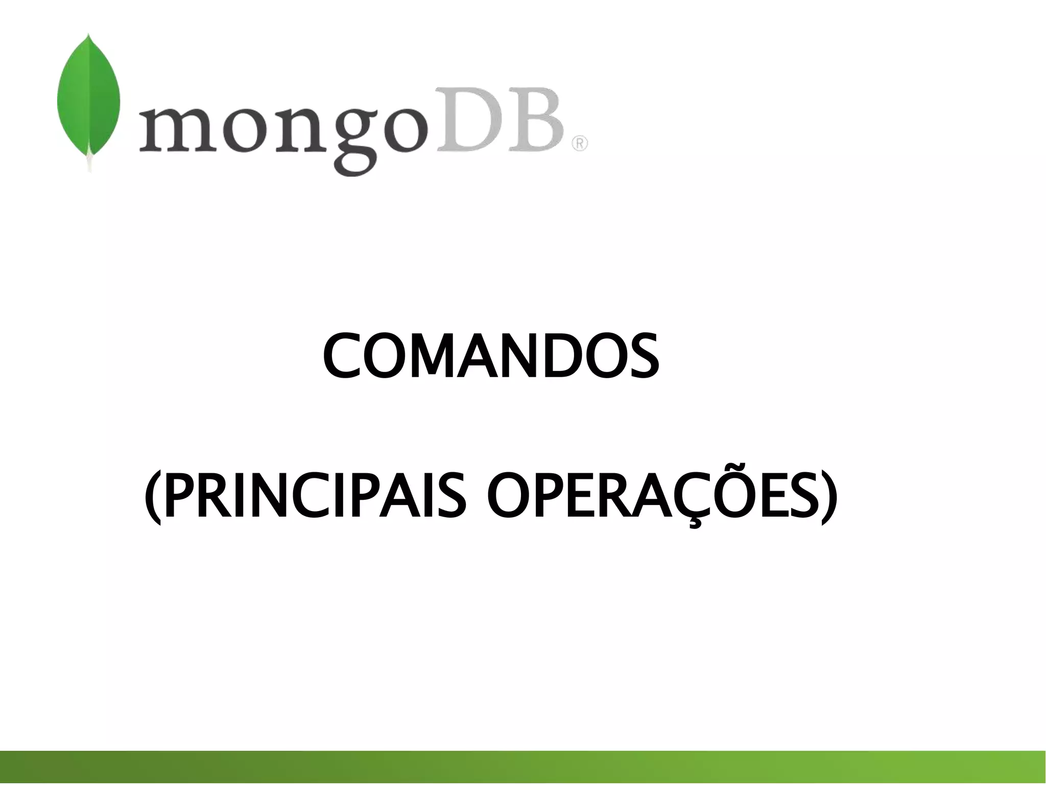 COMANDOS
(PRINCIPAIS OPERAÇÕES)
 