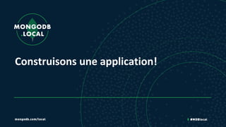 Construisons une application!
 