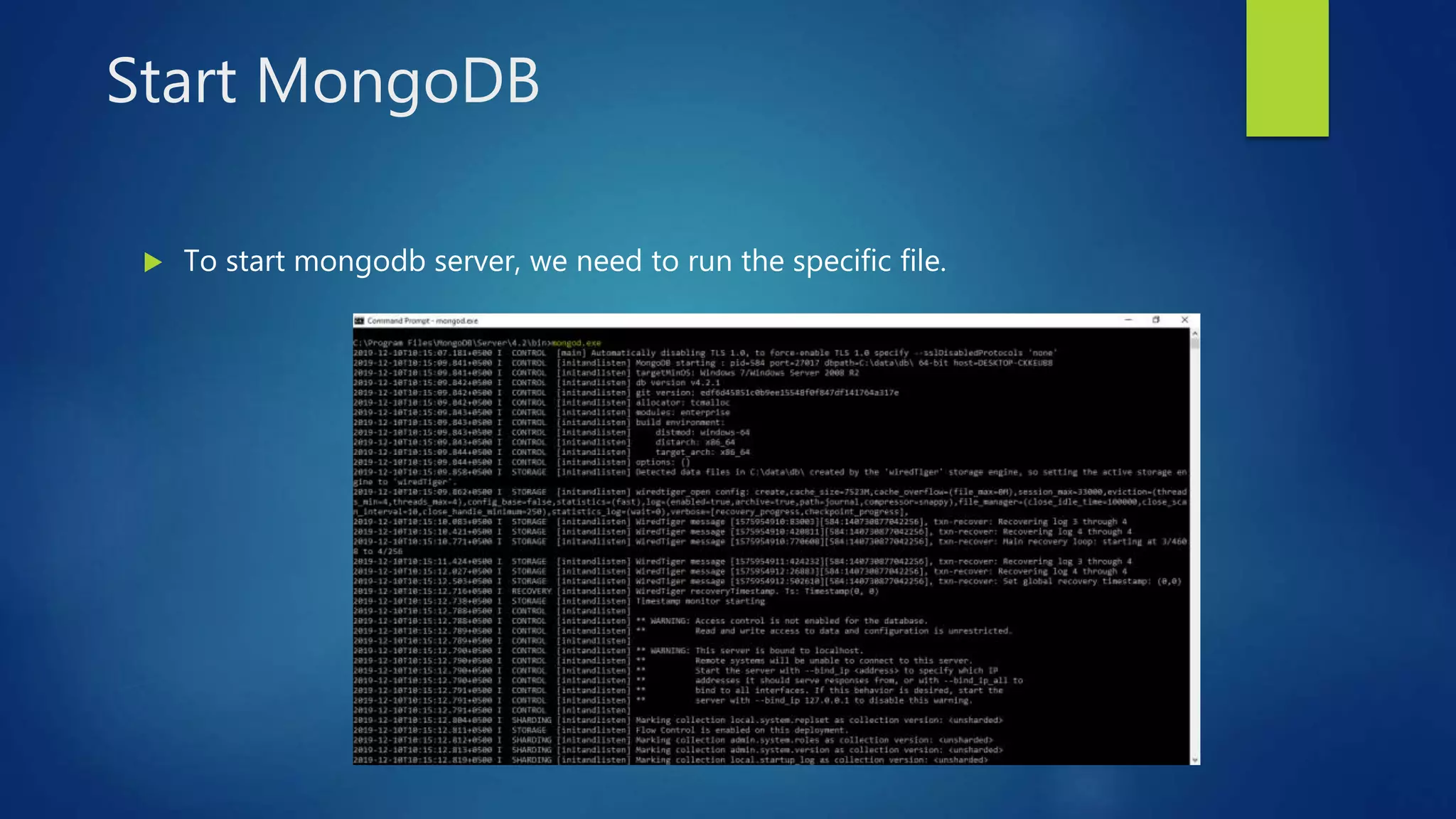 Start MongoDB
 To start mongodb server, we need to run the specific file.
 