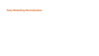 Data Modelling Normalization
 