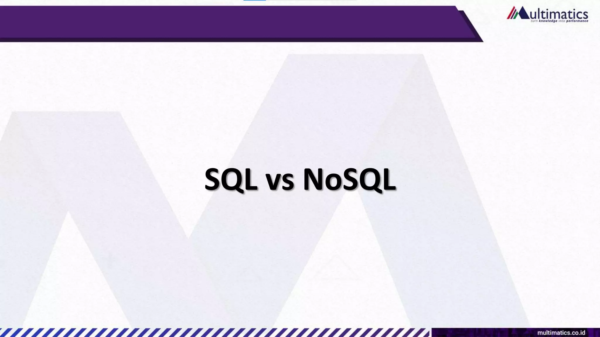 SQL vs NoSQL
 