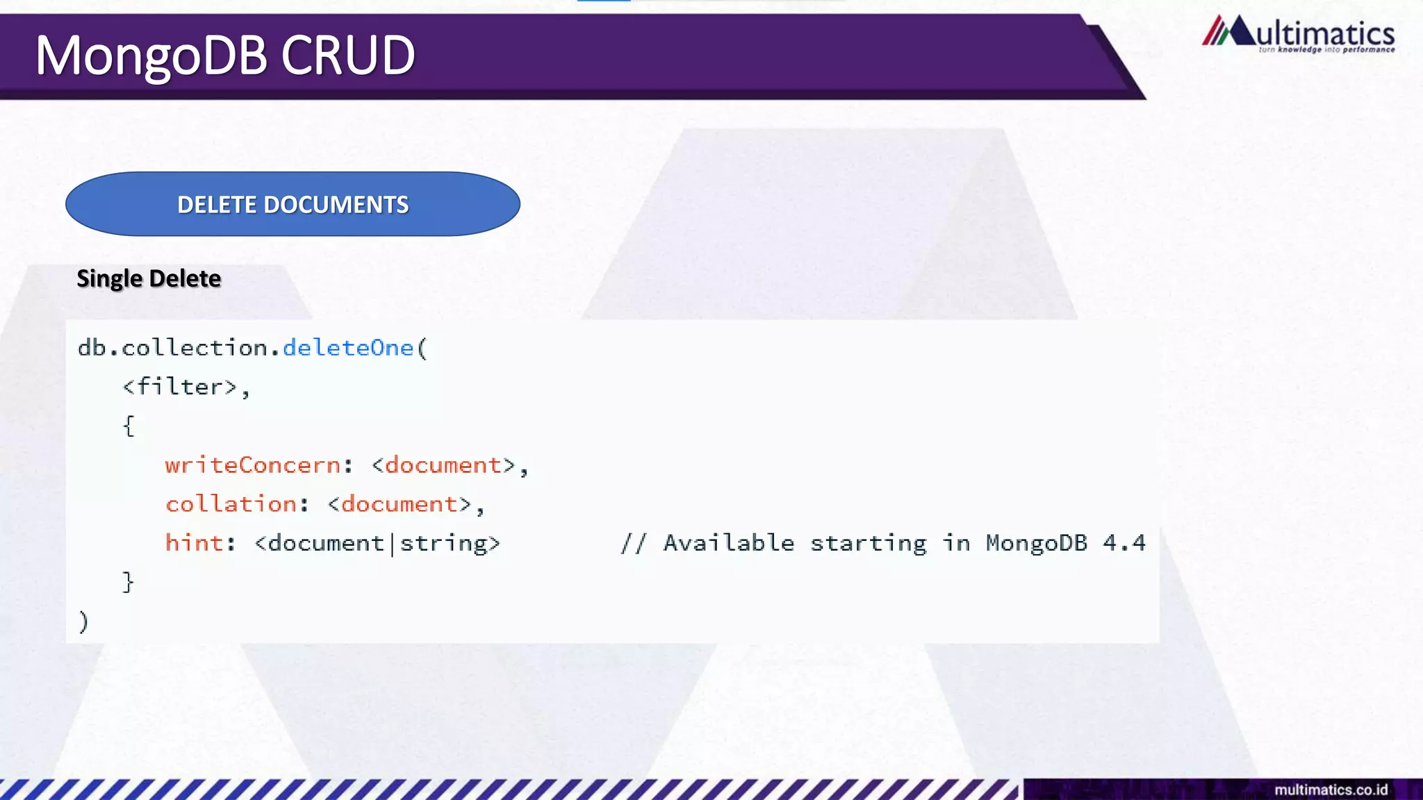 MongoDB CRUD
DELETE DOCUMENTS
Single Delete
 