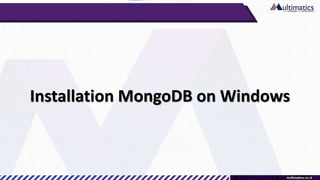 Installation MongoDB on Windows
 