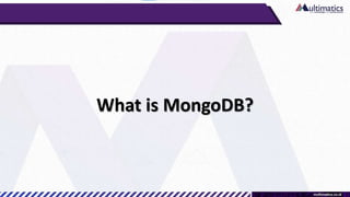 What is MongoDB?
 