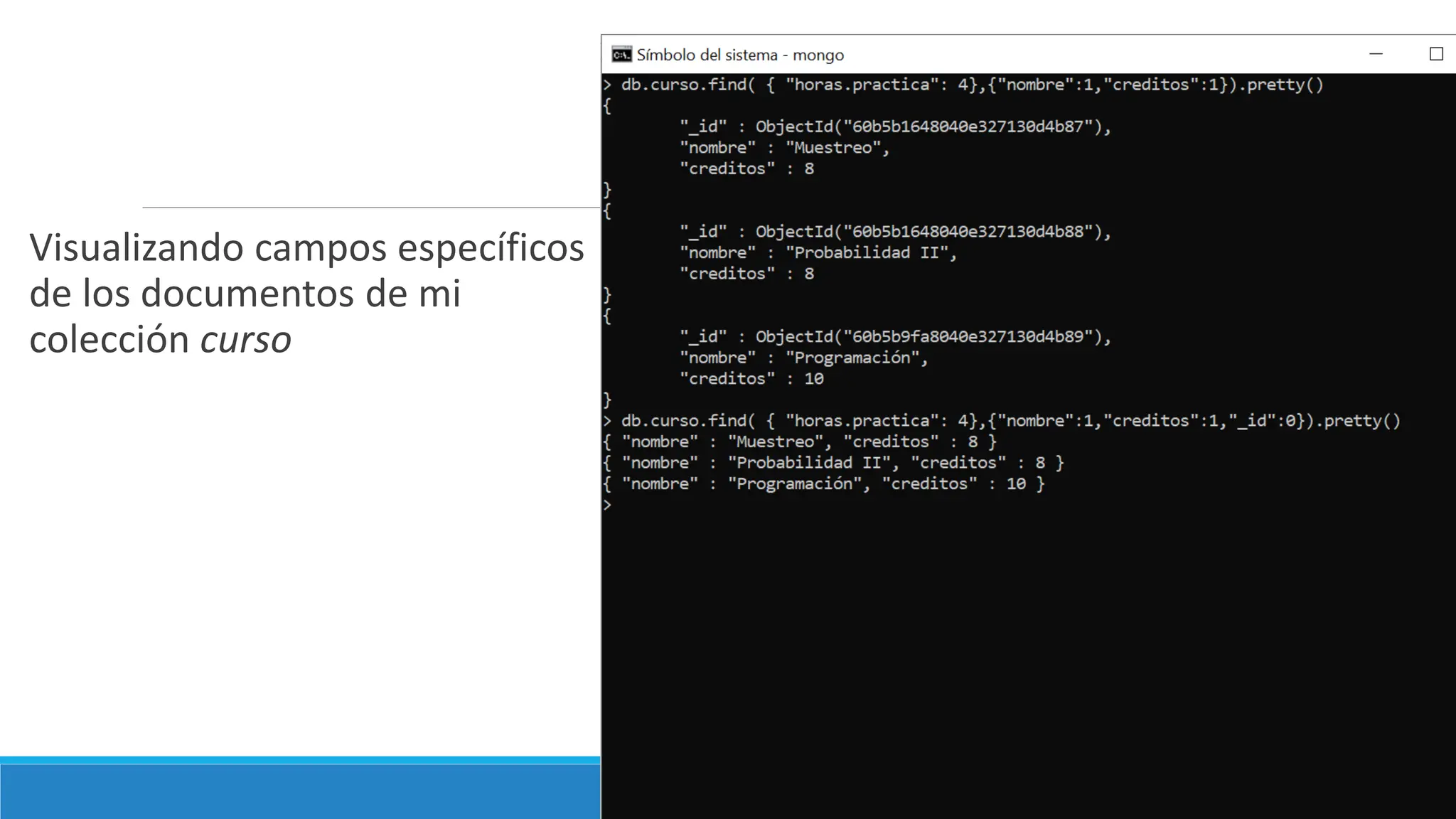 Visualizando campos específicos
de los documentos de mi
colección curso
 