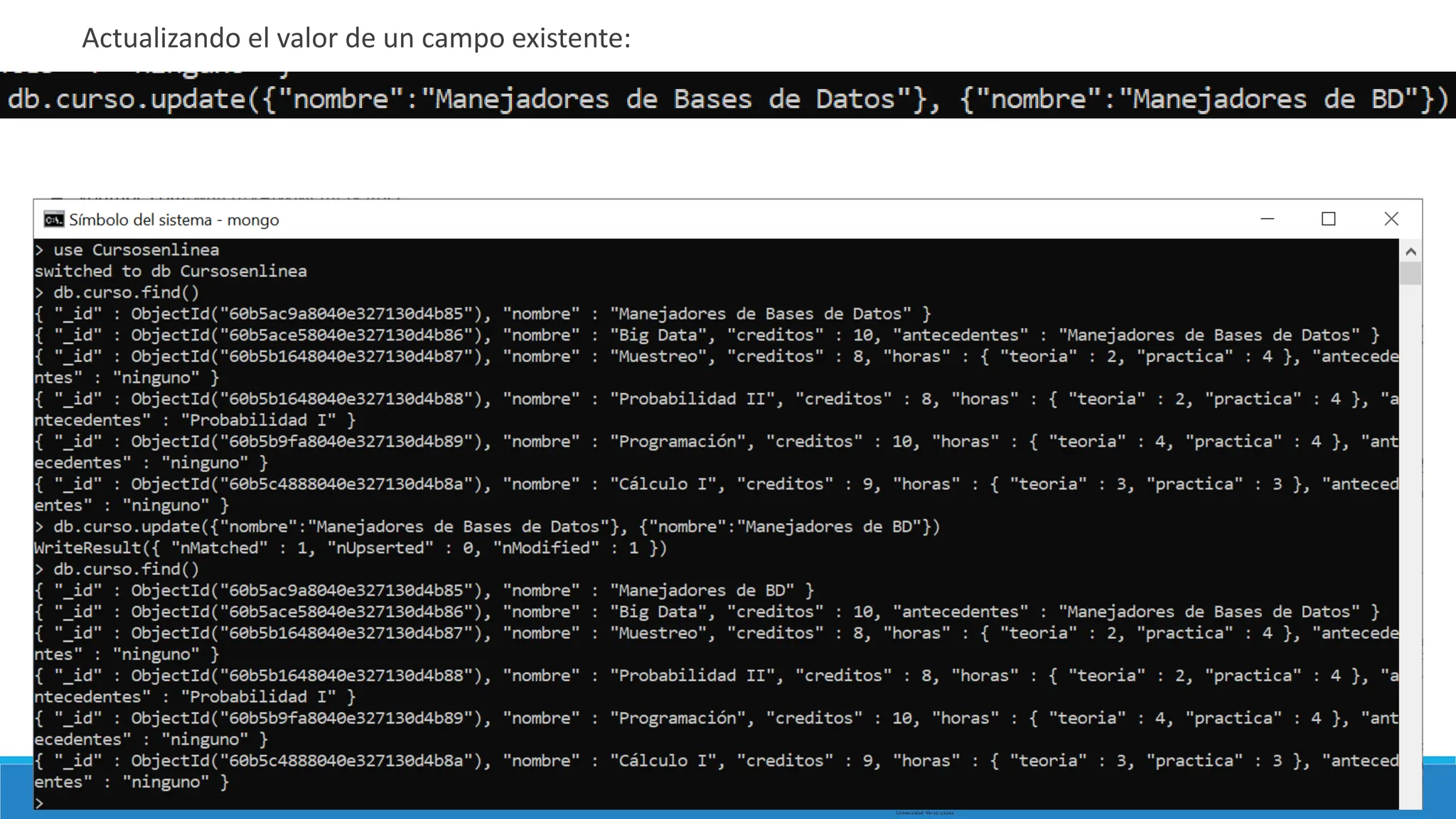 Actualizando el valor de un campo existente:
 