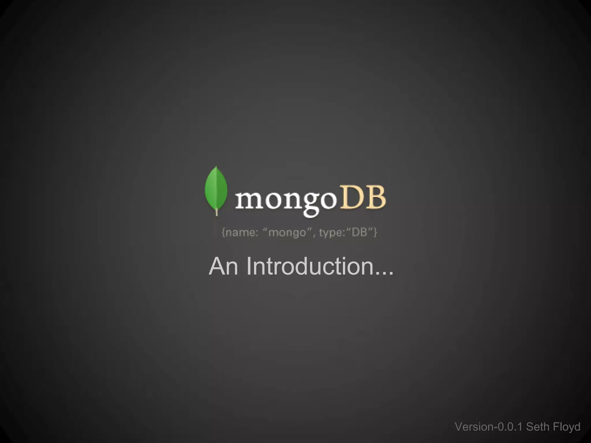 An Introduction...

Version-0.0.1 Seth Floyd

 