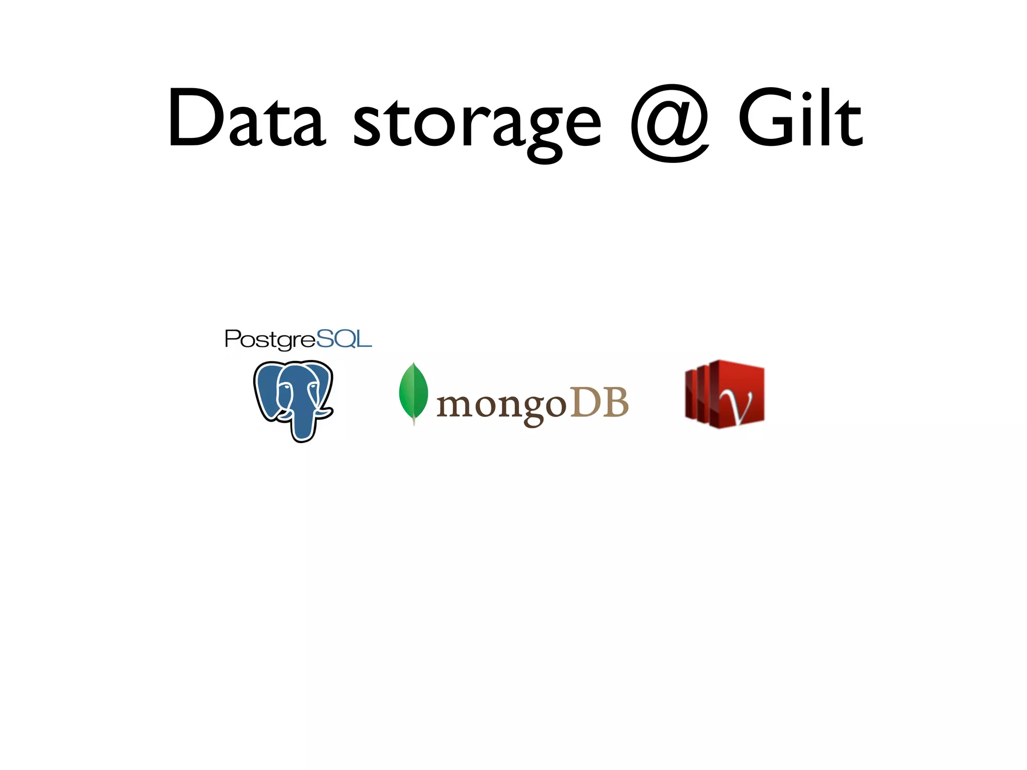 Data storage @ Gilt
 