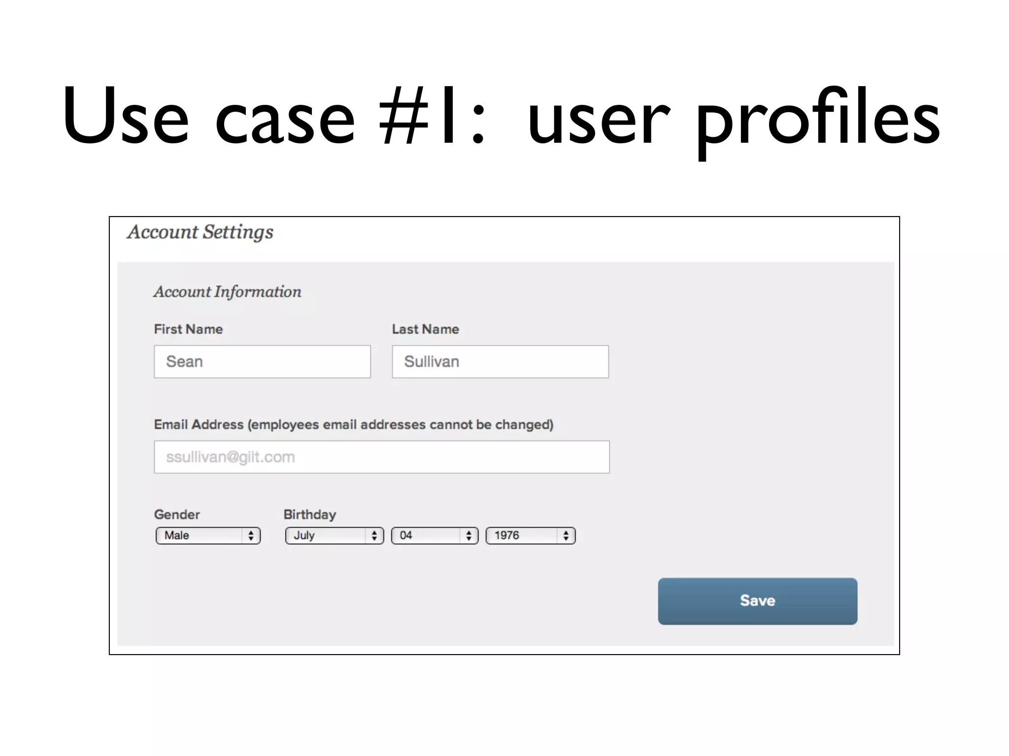 Use case #1: user proﬁles
 