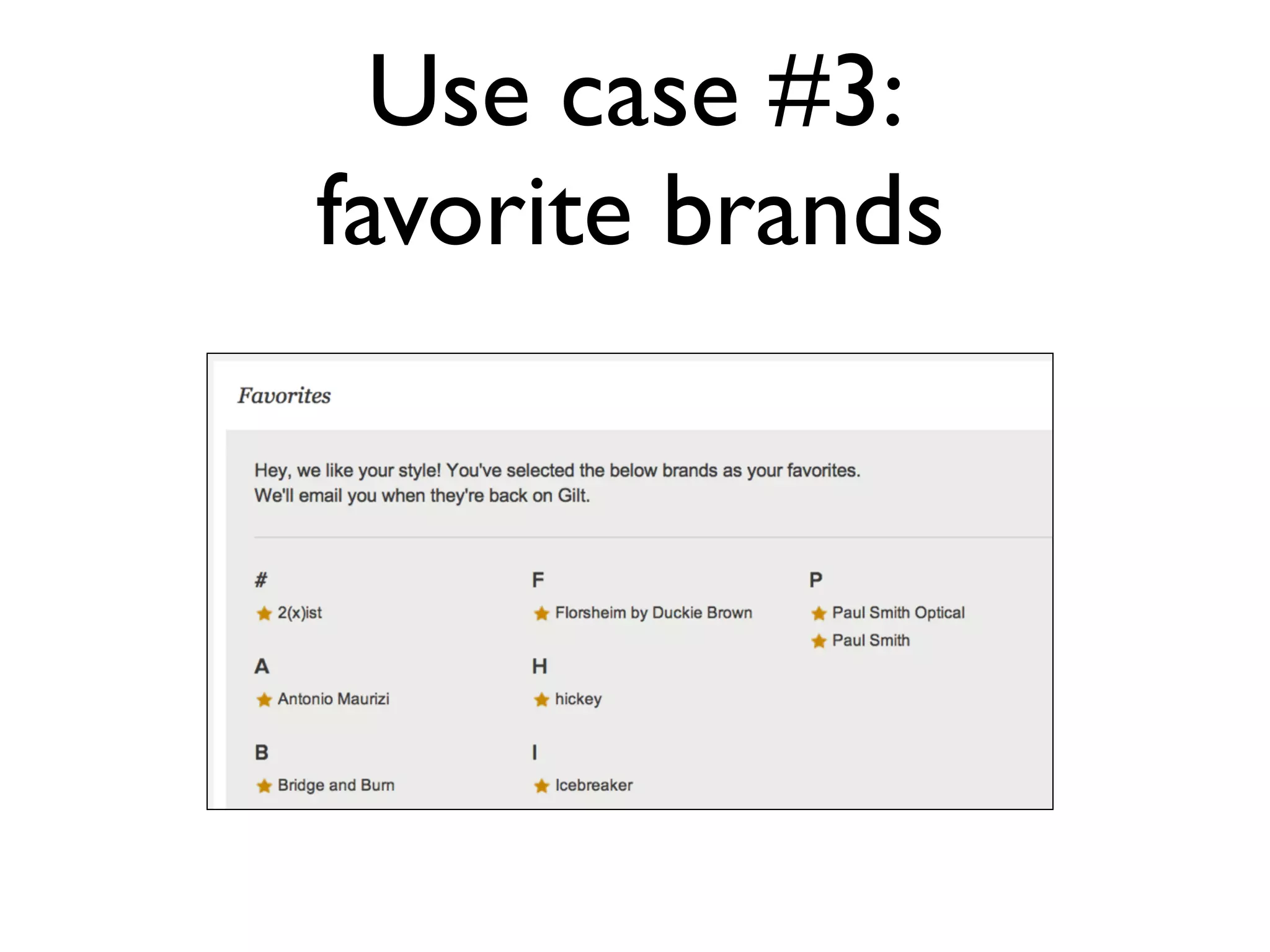 Use case #3:
favorite brands
 