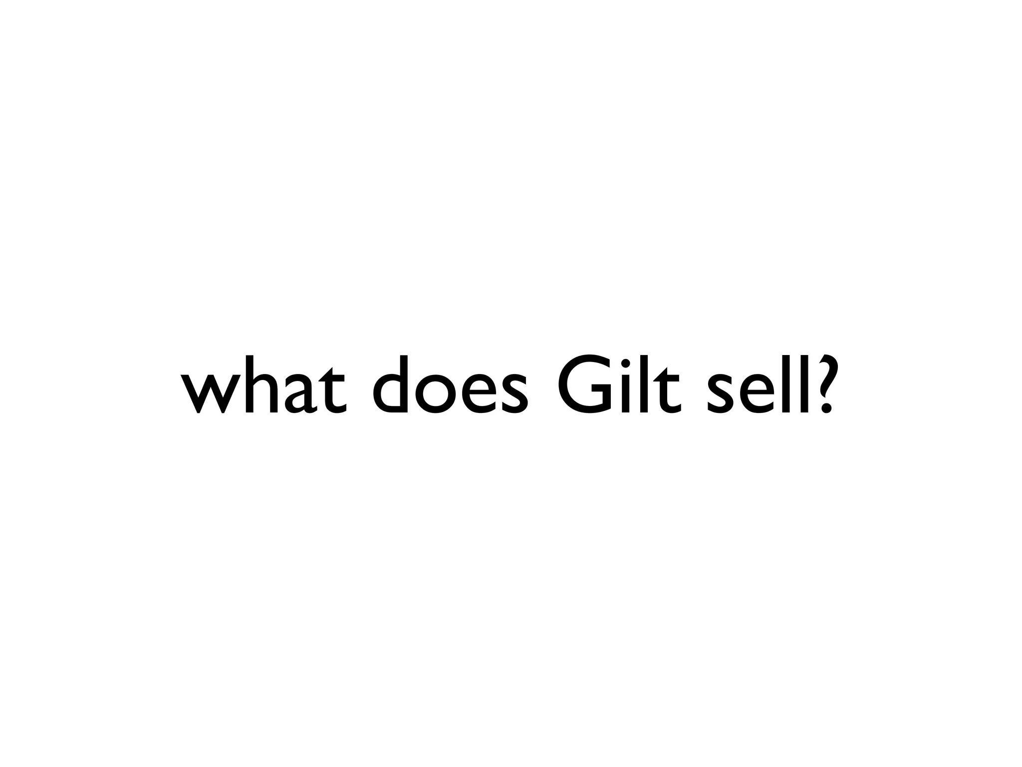 what does Gilt sell?
 