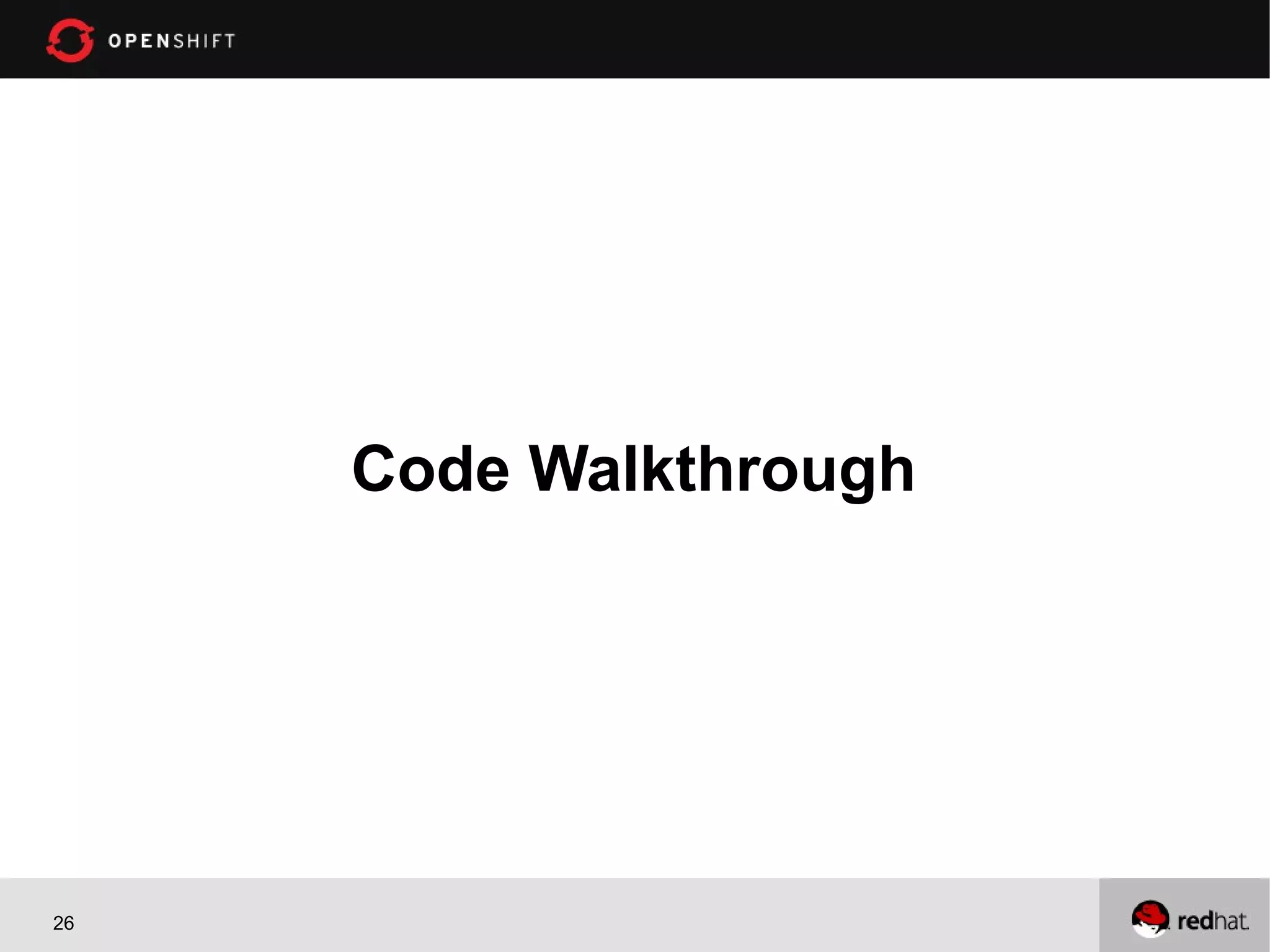 Code Walkthrough




26
 