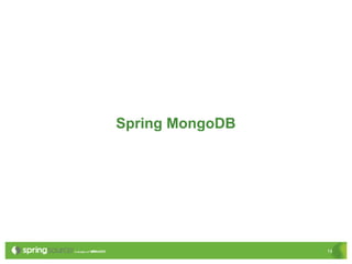 Spring MongoDB




                 14
 