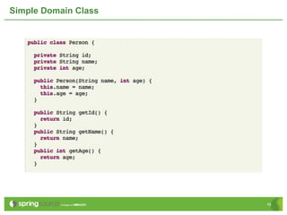 Simple Domain Class




                      16
 