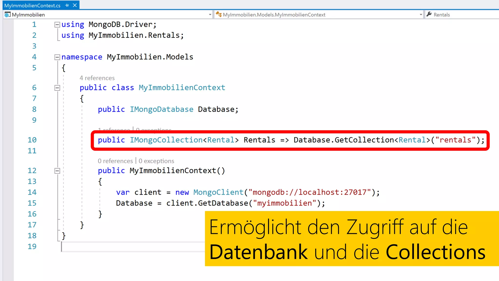 Ermöglicht den Zugriff auf die
Datenbank und die Collections
 