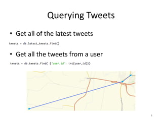 Querying Tweets
• Get all of the latest tweets

• Get all the tweets from a user




                                   8
 