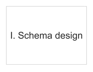 I. Schema design
 