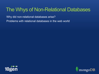Why did non-relational databases arise?Problems with relational databases in the web worldThe Whys of Non-Relational Databases