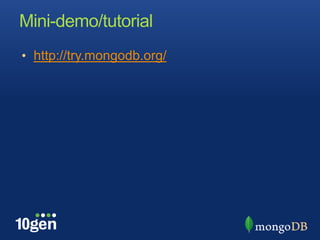Mini-demo/tutorialhttp://try.mongodb.org/