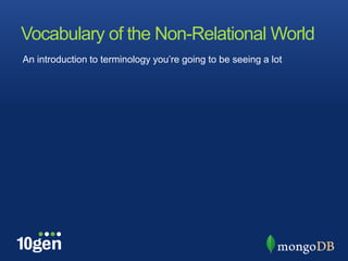 An introduction to terminology you’re going to be seeing a lotVocabulary of the Non-Relational World