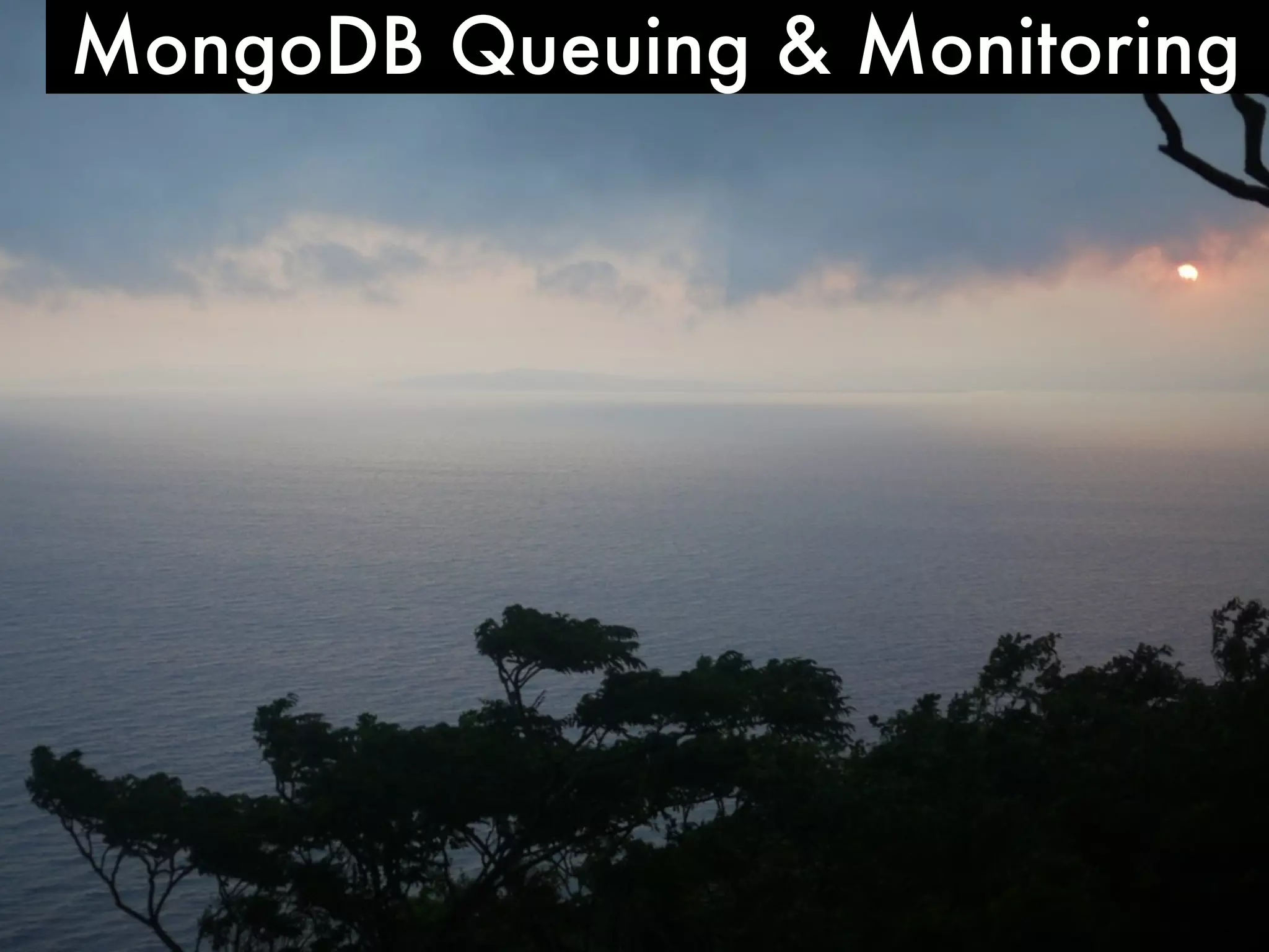 MongoDB Queuing & Monitoring 