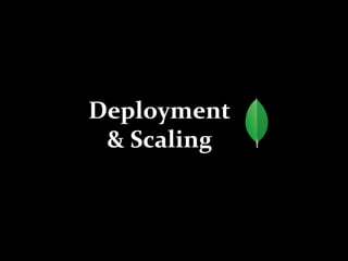 Deployment
& Scaling
 