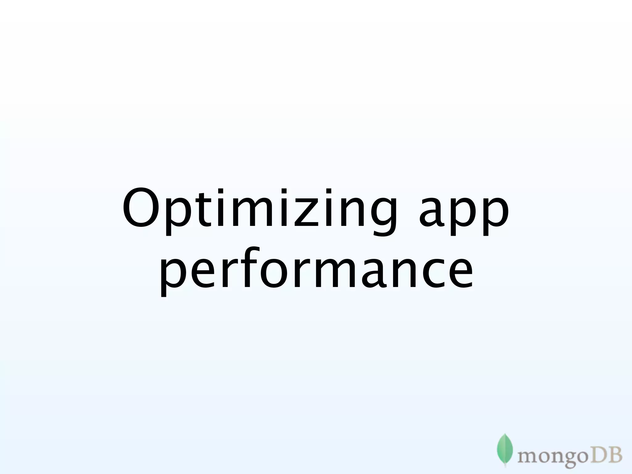 Optimizing app
 performance
 