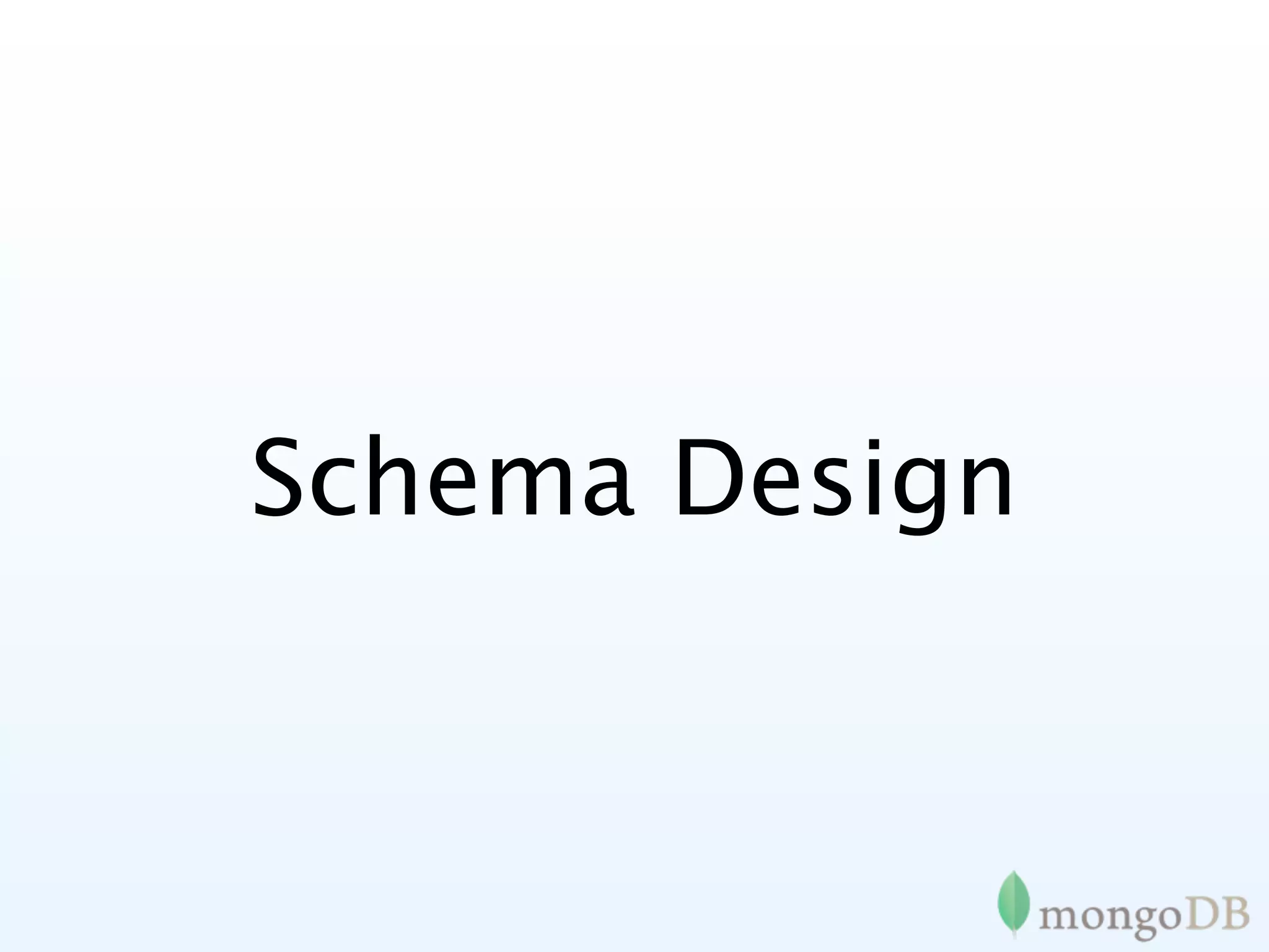 Schema Design
 