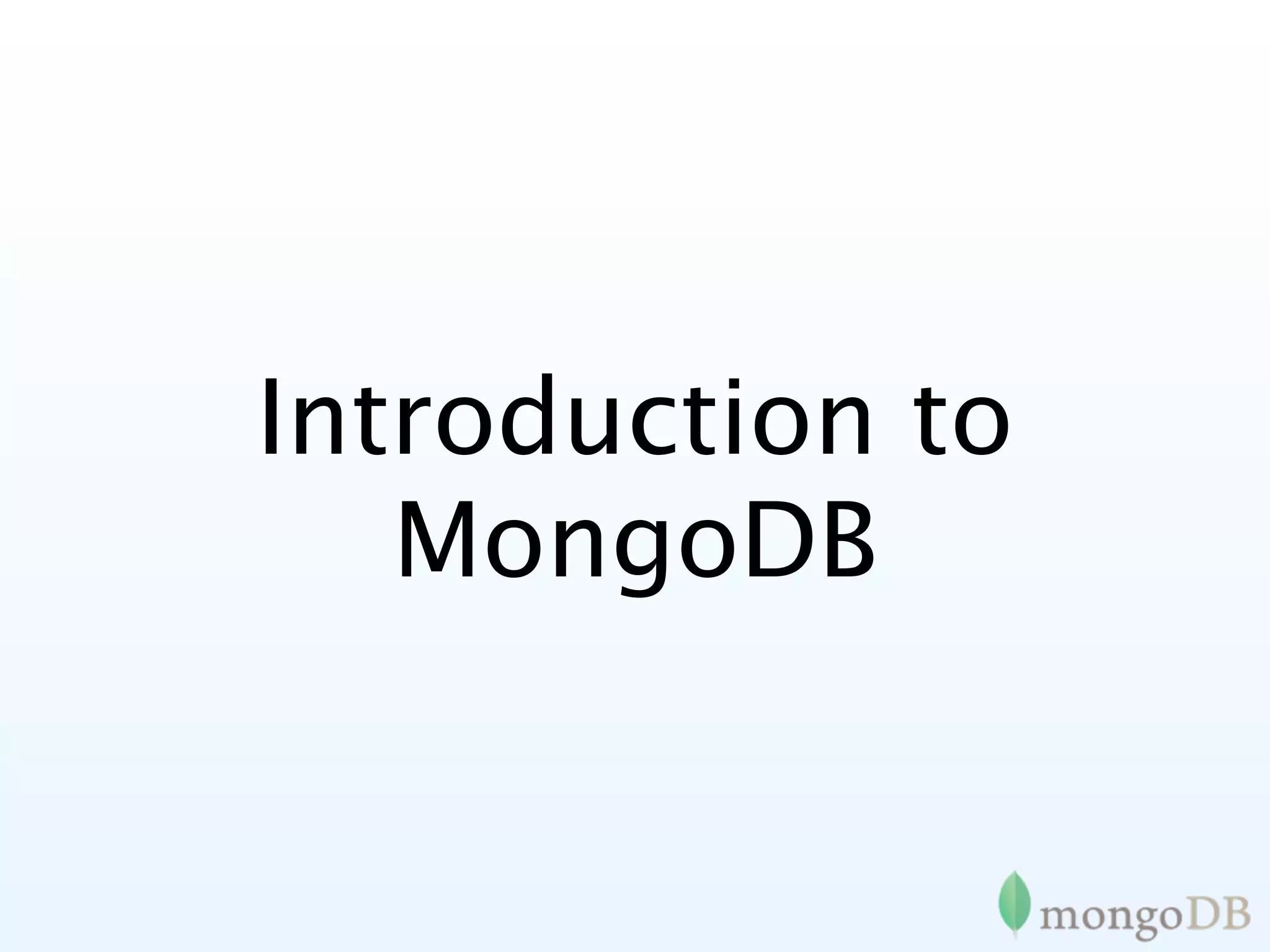 Introduction to
   MongoDB
 