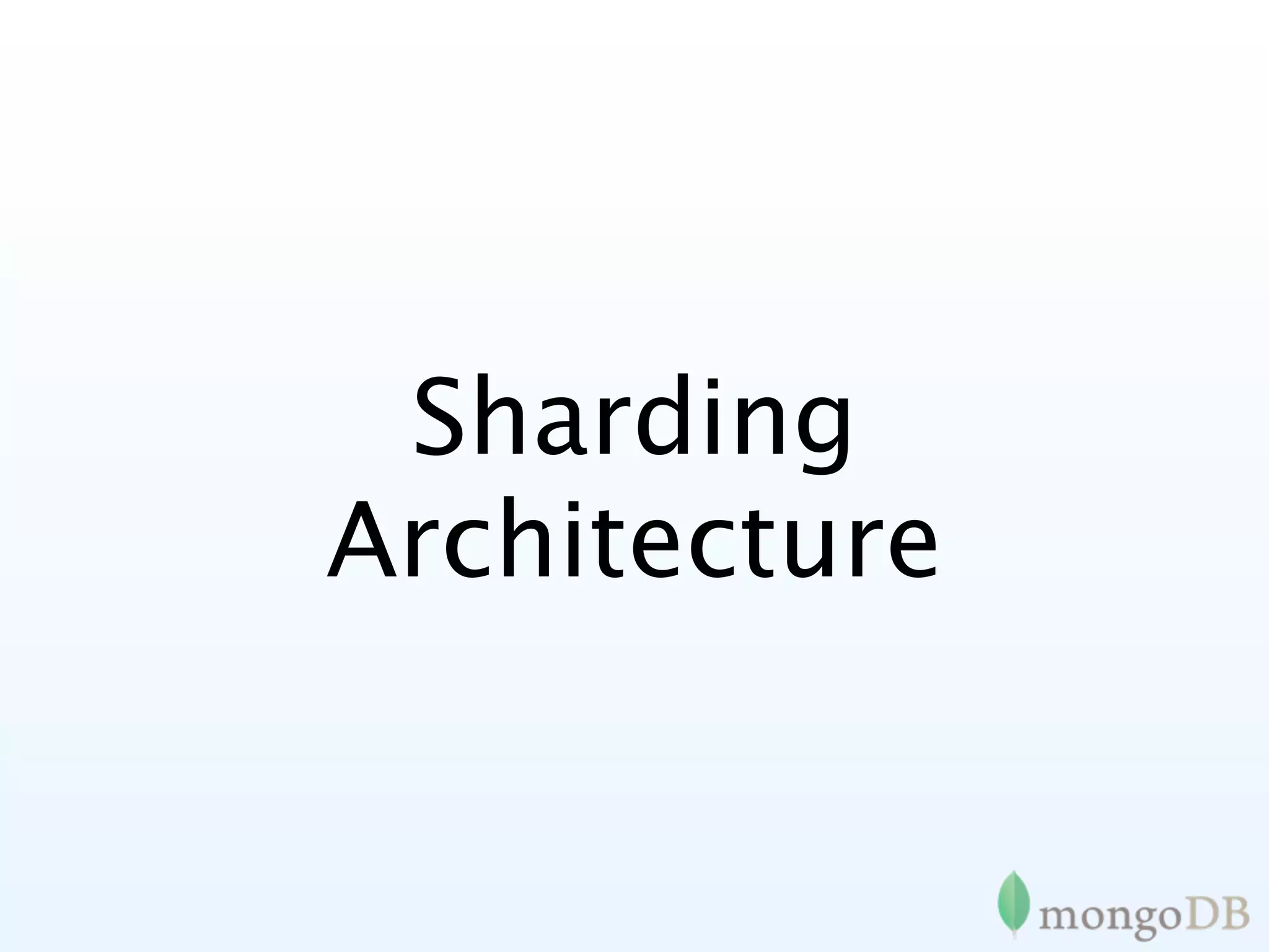 Sharding
Architecture
 