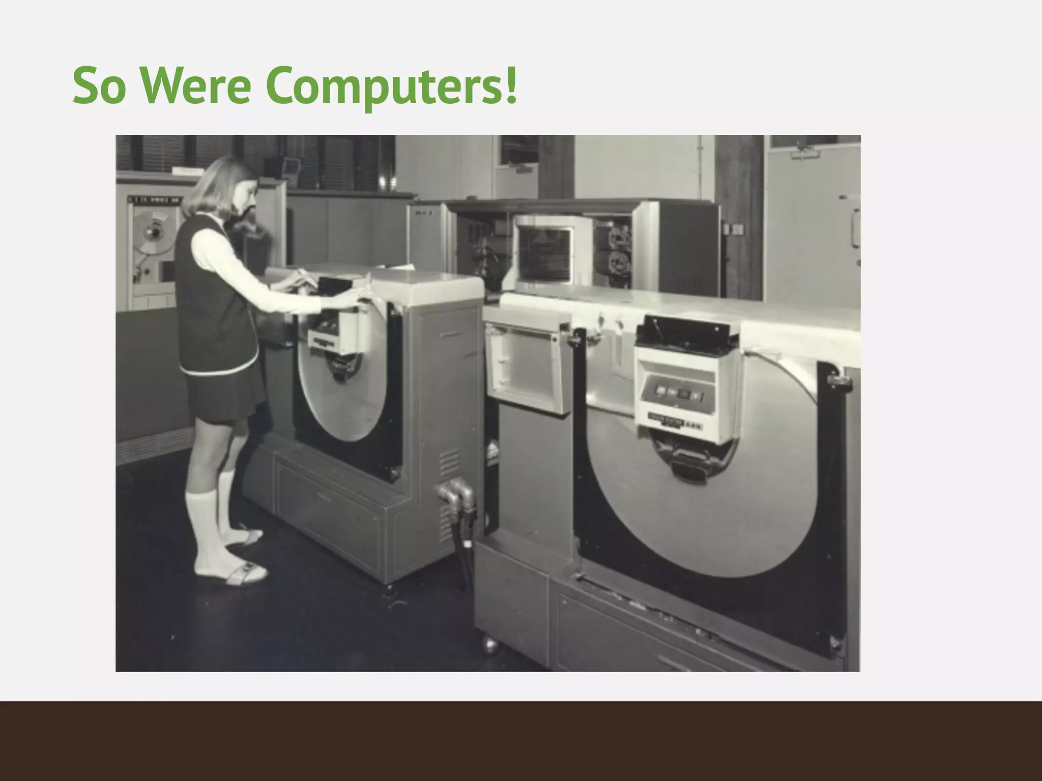 So Were Computers!
 