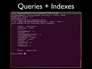 Queries + Indexes
 