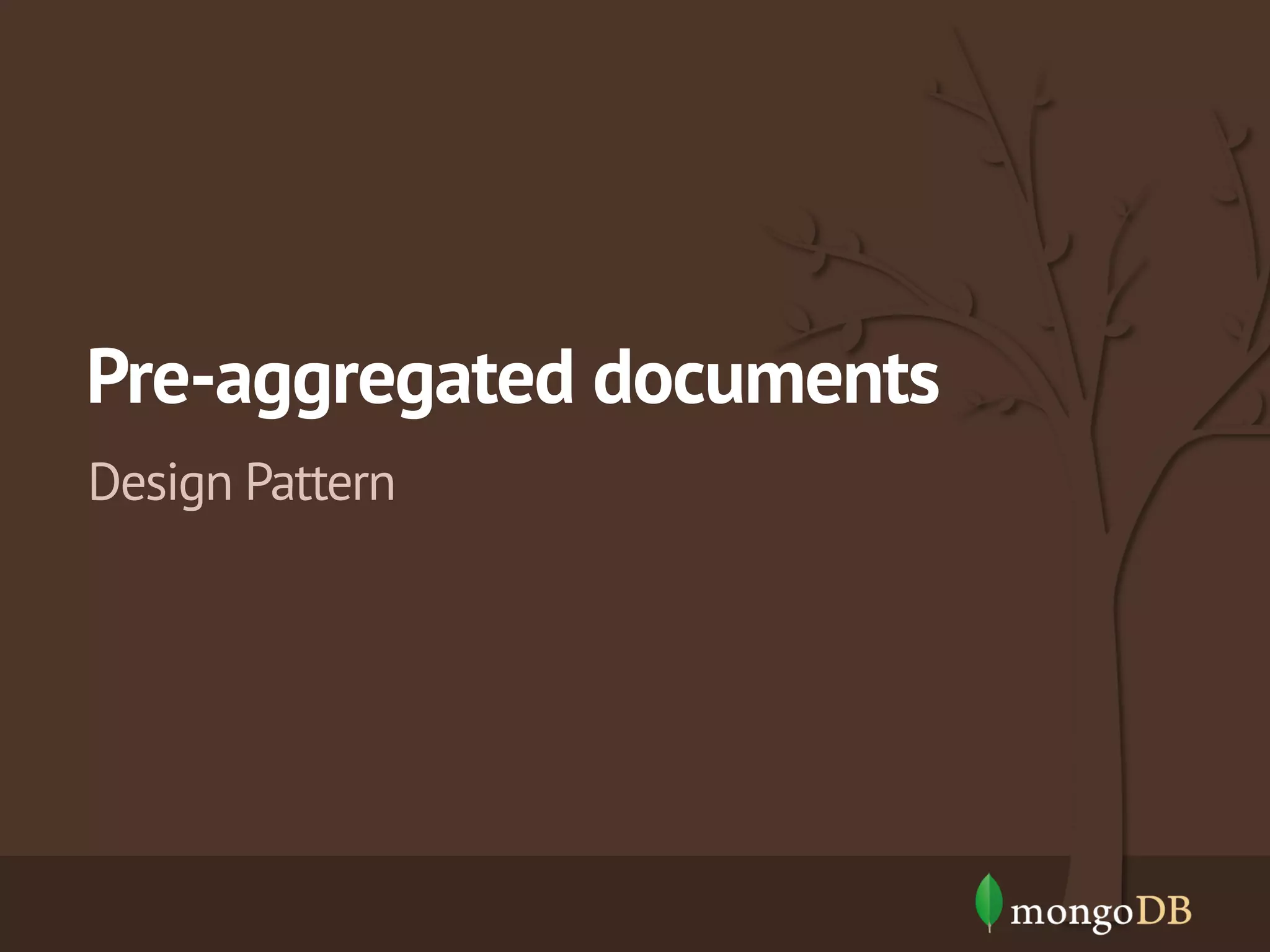 Pre-aggregated documents Design Pattern 