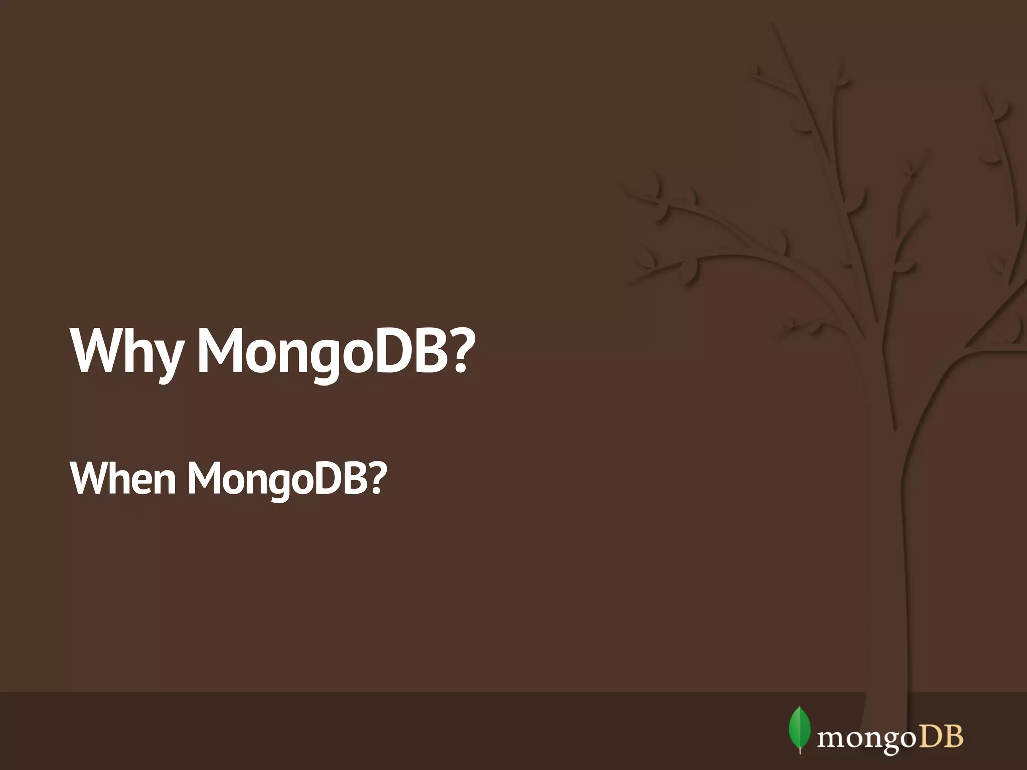 Why MongoDB? When MongoDB? 