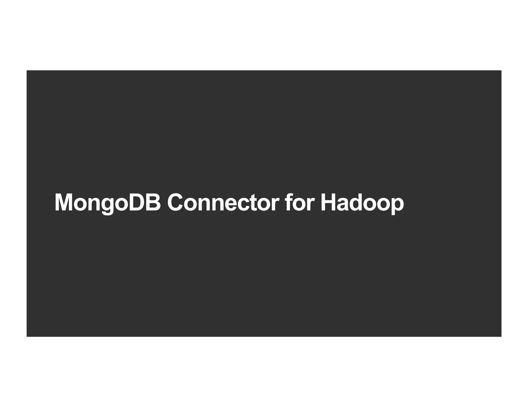 MongoDB Connector for Hadoop
 