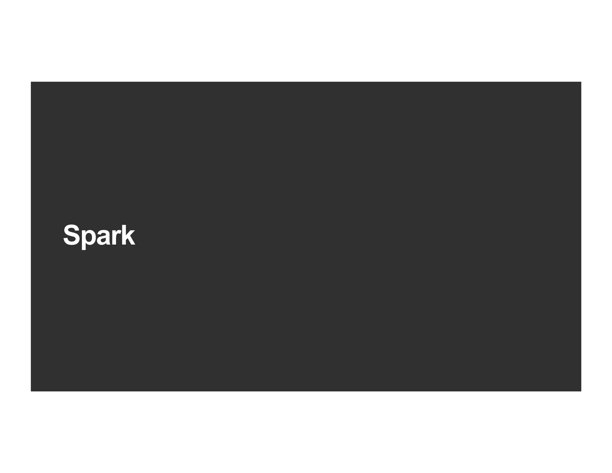 Spark
 