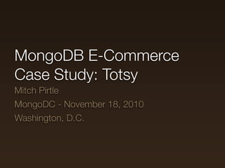 Mongodb and Totsy: An e-commerce case study