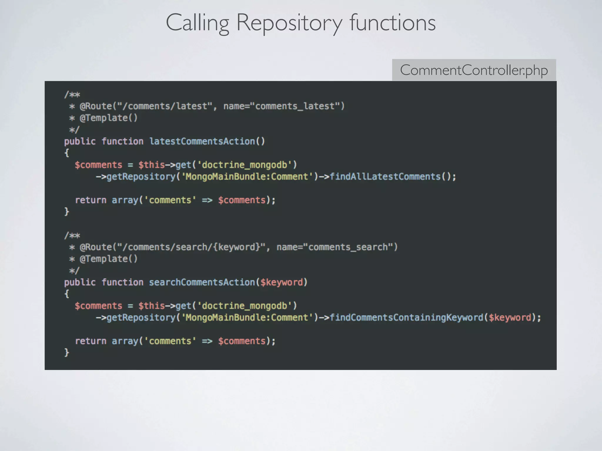 Calling Repository functions
                        CommentController.php
 