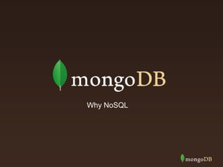Why NoSQL
 